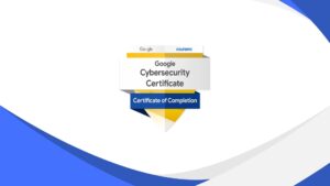 google cybersecurity certificate